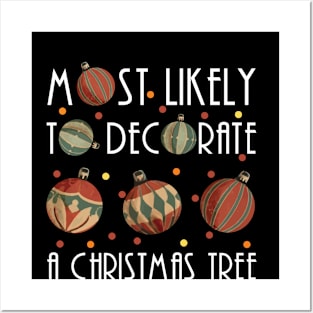 Most likely to decorate a christmas tree Posters and Art